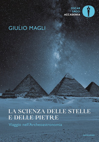 SCIENZA DELLE STELLE E DELLE PIETRE - VIAGGIO NELL\'ARCHEOASTRONOMIA