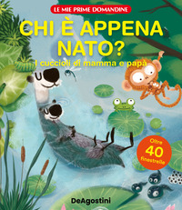 CHI E\' APPENA NATO ? I CUCCIOLI DI MAMMA E PAPA\'