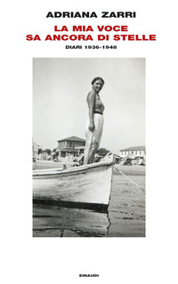 MIA VOCE SA ANCORA DI STELLE - DIARI 1936 - 1948