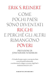 COME POCHI PAESI SONO DIVENTATI RICCHI E PERCHE\' GLI ALTRI RIMANGONO POVERI