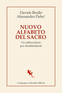 NUOVO ALFABETO DEL SACRO - UN ABBECEDARIO PER DISOBBEDIENTI