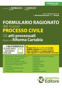 FORMULARIO RAGIONATO DEL NUOVO PROCESSO CIVILE - GLI ATTI PROCESSUALI DOPO LA RIFORMA CARTABIA
