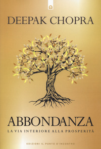 ABBONDANZA - LA VIA INTERIORE ALLA PROSPERITA\'
