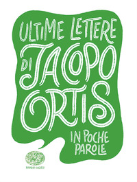 ULTIME LETTERE DI JACOPO ORTIS - IN POCHE PAROLE