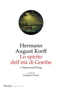 SPIRITO DELL\'ETA\' DI GOETHE 1 - STURM UND DRANG