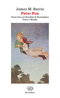 PETER PAN PETER PAN NEI GIARDINI DI KENSINGTON PETER E WENDY