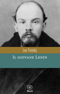GIOVANE LENIN - L\'ALBA DELLA RIVOLUZIONE 1870 - 1893