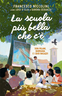 SCUOLA PIU\' BELLA CHE C\'E\' - DON MILANI BARBIANA E I SUOI RAGAZZI