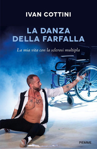 DANZA DELLA FARFALLA - LA MIA VITA CON LA SCLEROSI MULTIPLA