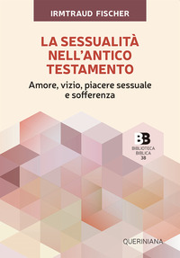 SESSUALITA\' NELL\'ANTICO TESTAMENTO - AMORE VIZIO PIACERE SESSUALE E SOFFERENZA