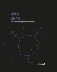 ASTRI AMARI - PER UN\'ASTROLOGIA TRANSFEMMINISTA