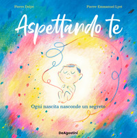 ASPETTANDO TE - OGNI NASCITA NASCONDE UN SEGRETO