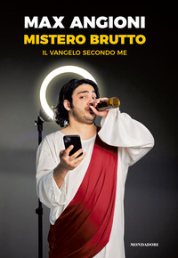 MISTERO BRUTTO - IL VANGELO SECONDO ME