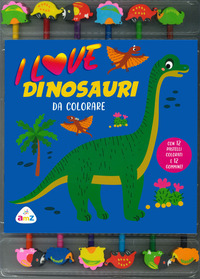I LOVE DINOSAURI DA COLORARE - CON 12 PASTELLI COLORATI E GOMMINE