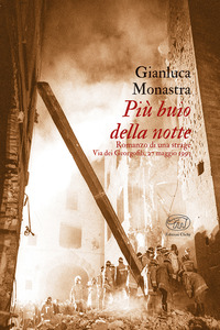 PIU\' BUIO DELLA NOTTE - ROMANZO DI UNA STRAGE VIA DEI GEORGOFILI 27 MAGGIO 1993