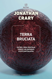 TERRA BRUCIATA - OLTRE L\'ERA DIGITALE VERSO UN MONDO POSTCAPITALISTA