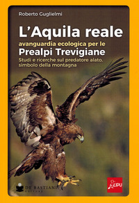 AQUILA REALE AVANGUARDIA ECOLOGICA PER LE PREALPI TREVIGIANE - STUDI E RICERCHE SUL PREDATORE ALATO