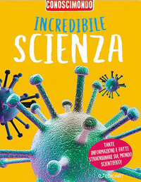INCREDIBILE SCIENZA - CONOSCIMONDO