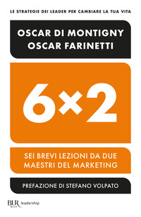 6 X 2 - SEI BREVI LEZIONI DA DUE MAESTRI DEL MARKETING