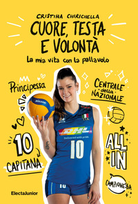 CUORE TESTA E VOLONTA\' - LA MIA VITA CON LA PALLAVOLO