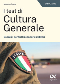 TEST DI CULTURA GENERALE - ESERCIZI PER TUTTI I CONCORSI MILITARI