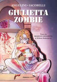 GIULIETTA ZOMBIE - DA ROMEO E GIULIETTA DI WILLIAM SHAKESPEARE
