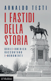 FASTIDI DELLA STORIA - QUALE AMERICA RACCONTANO I MONUMENTI