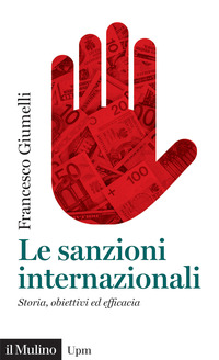 SANZIONI INTERNAZIONALI - STORIA OBIETTIVI ED EFFICACIA