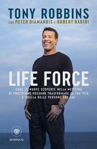 LIFE FORCE - COME LE NUOVE SCOPERTE NELLA MEDICINA DI PRECISIONE POSSONO TRASFORMARE LA TUA VITA