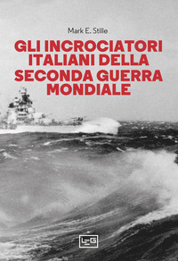 INCROCIATORI ITALIANI NELLA SECONDA GUERRA MONDIALE