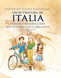 AVVENTURA IN ITALIA - VIAGGIATORI CORAGGIOSI ALLA SCOPERTA DELLA BELLEZZA