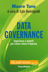 DATA GOVERNANCE - ESPERIENZE E MODELLI PER CREARE VALORE D\'IMPRESA