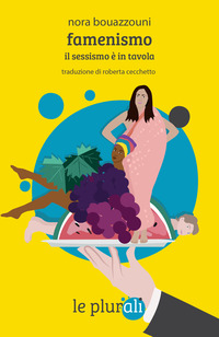 FAMINISMO - IL SESSISMO E\' IN TAVOLA. NUOVA