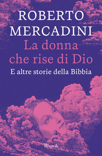 DONNA CHE RISE DI DIO E ALTRE STORIE DELLA BIBBIA