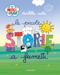 NINA E OLGA - LE PICCOLE STORIE A FUMETTI