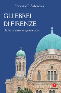 EBREI DI FIRENZE - DALLE ORIGINI AI GIORNI NOSTRI