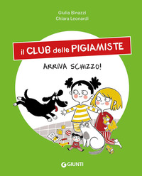 ARRIVA SCHIZZO ! - IL CLUB DELLE PIGIAMISTE
