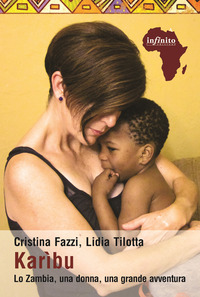 KARIBU - LO ZAMBIA, UNA DONNA, UNA GRANDE AVVENTURA