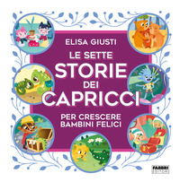 SETTE STORIE DEI CAPRICCI PER CRESCERE BAMBINI FELICI