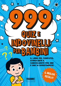 999 QUIZ E INDOVINELLI PER BAMBINI