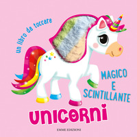 UNICORNI - UN LIBRO DA TOCCARE