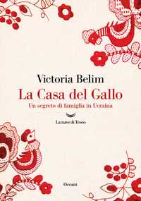 CASA DEL GALLO - UN SEGRETO DI FAMIGLIA IN UCRAINA