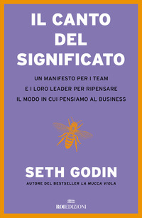 CANTO DEL SIGNIFICATO - UN MANIFESTO PER I TEAM E I LORO LEADER PER RIPENSARE IL MODO..