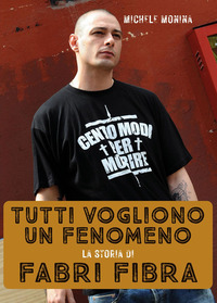 TUTTI VOGLIONO UN FENOMENO - LA STORIA DI FABRI FIBRA