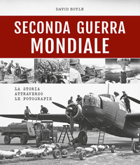 SECONDA GUERRA MONDIALE - LA STORIA ATTRAVERSO LE FOTOGRAFIE