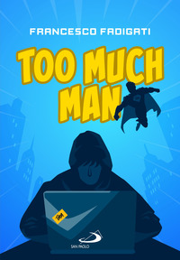 TOO MUCH MAN
