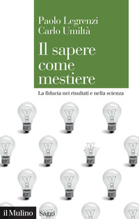 SAPERE COME MESTIERE - LA FIDUCIA NEI RISULTATI E NELLA SCIENZA