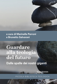 GUARDARE ALLA TEOLOGIA DEL FUTURO - DALLE SPALLE DEI NOSTRI GIGANTI