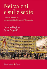 NEI PALCHI E SULLE SEDIE IL TEATRO MUSICALE NELLA SOCIETA\' ITALIANA DELL\'OTTOCENTO