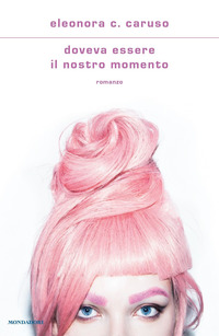 DOVEVA ESSERE IL NOSTRO MOMENTO
